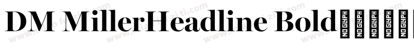 DM MillerHeadline Bold字体转换
